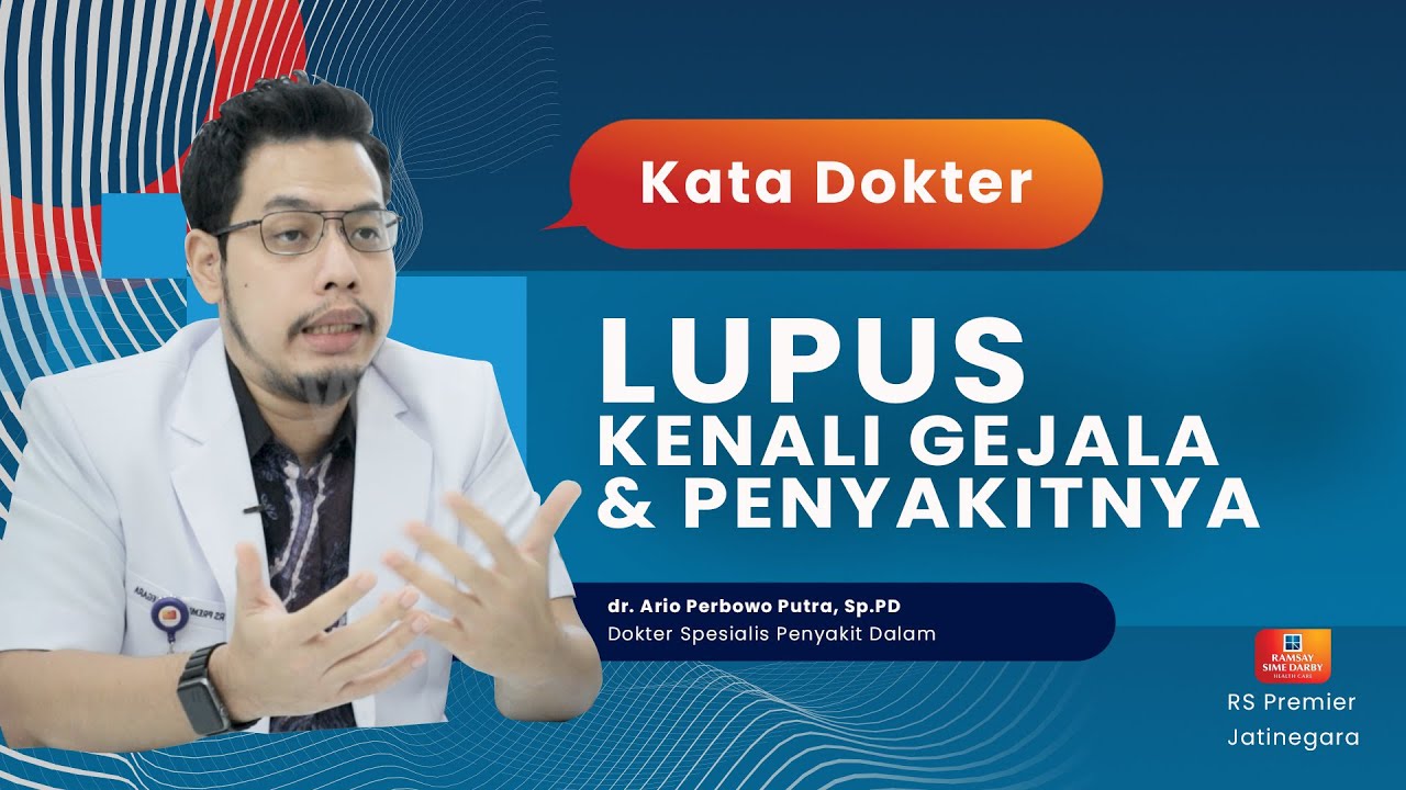 LUPUS, KENALI GEJALA & PENYAKITNYA - KATA DOKTER ARIO