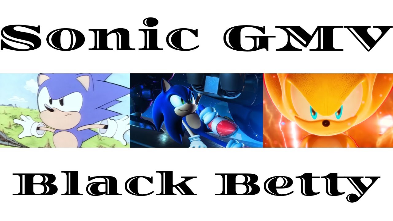 Sonic GMV - Black Betty (Spiderbait Cover)