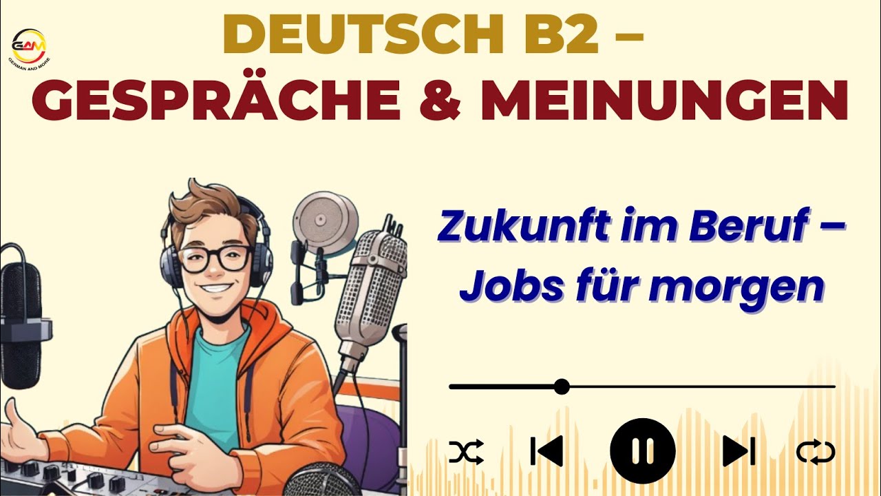 Deutsch B2 | Gespräche & Meinungen | Zukunft im Beruf – Jobs für morgen