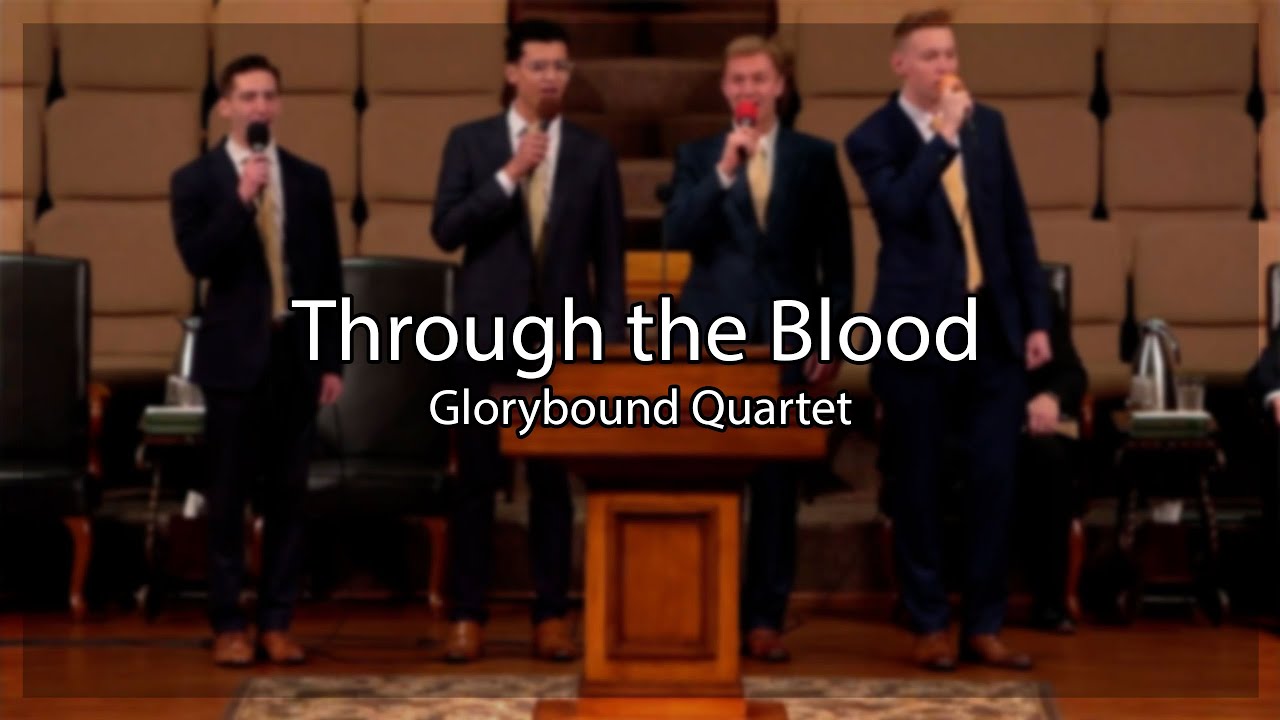 Through the Blood - Glorybound Quartet '24 - Heartland Baptist Bible College