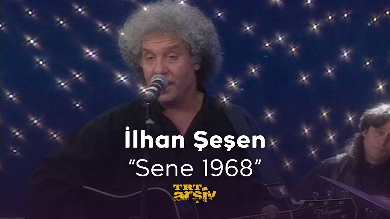 İlhan Şeşen - Sene 1968 (1995) | TRT Arşiv