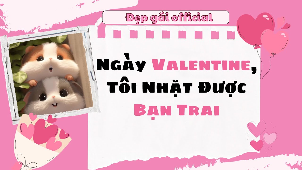 [ Full Audio ] | Đẹp Gái Official số 118 | Ngày Valentine, Tôi Nhặt Được Bạn Trai