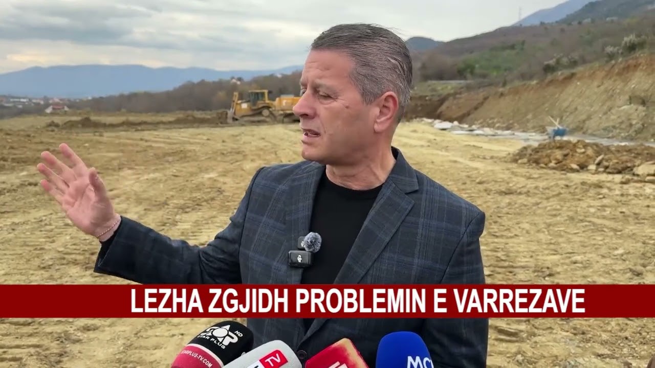 LEZHA ZGJIDH PROBLEMIN E VARREZAVE