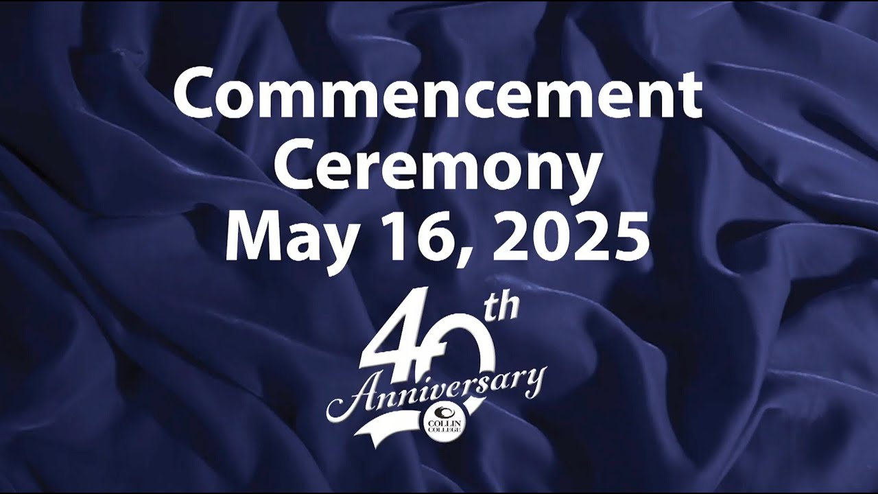 Collin College Graduation | May 16th, 2025 | 7pm