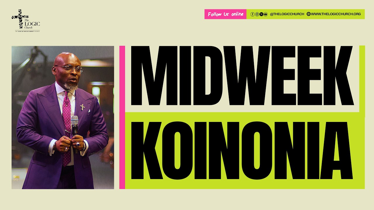 Midweek Koinonia | The LOGIC Church Lagos Island  | 11th Feb. 2026