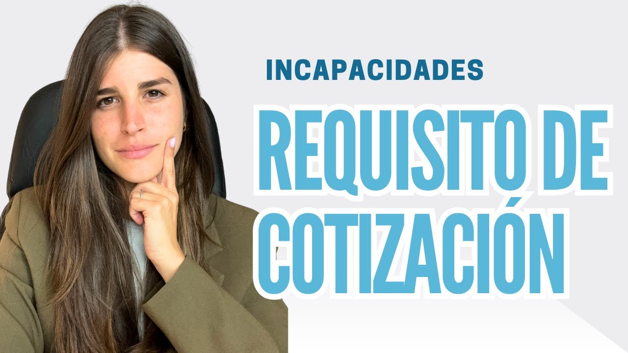 Mínimos de Cotización para Incapacidad Permanente - Explicado por Abogada