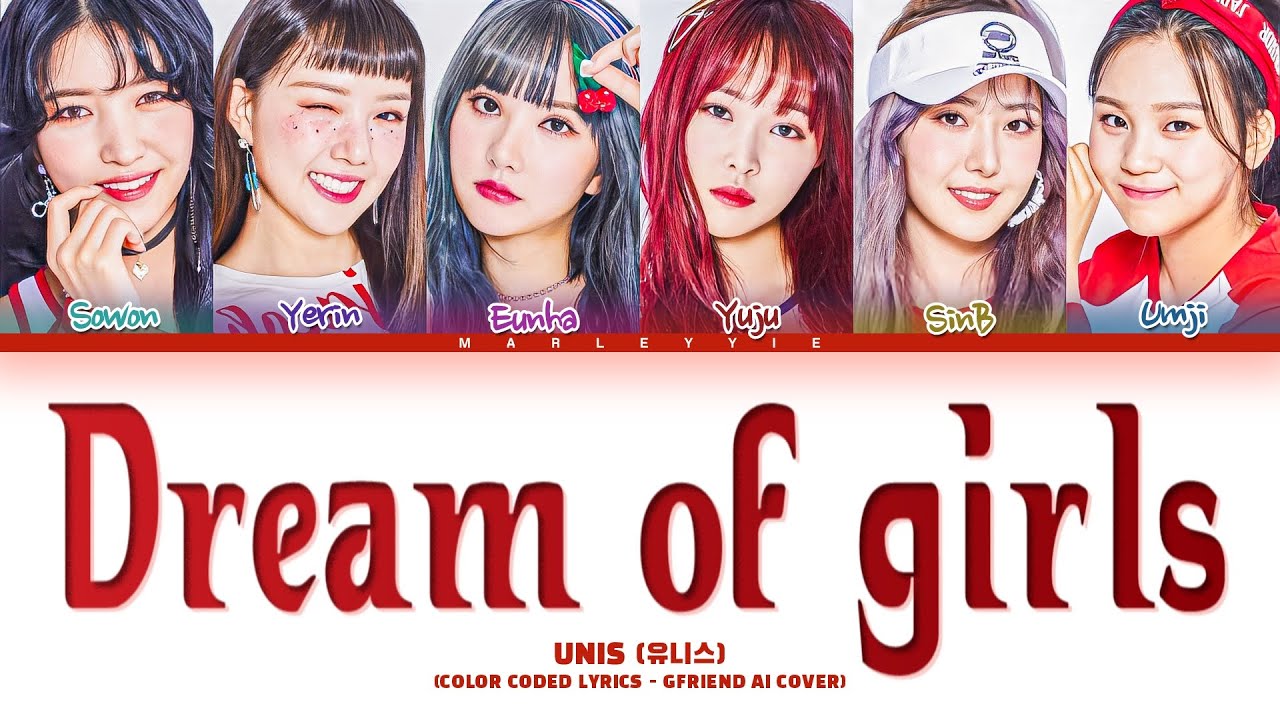 [AI COVER] How would GFRIEND sing 'Dream of girls' by UNIVERSE TICKET // MARLEYYIE
