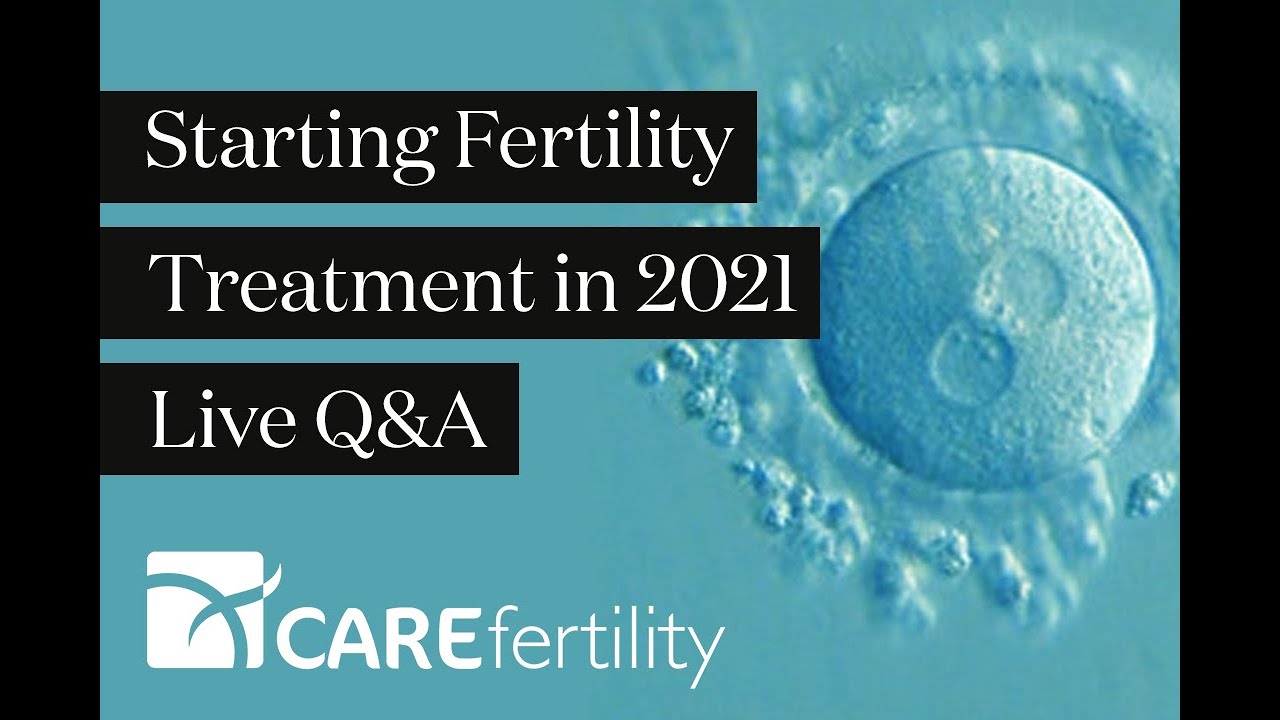 Starting Fertility Treatment in 2021 | Live Q&A | Care Fertility