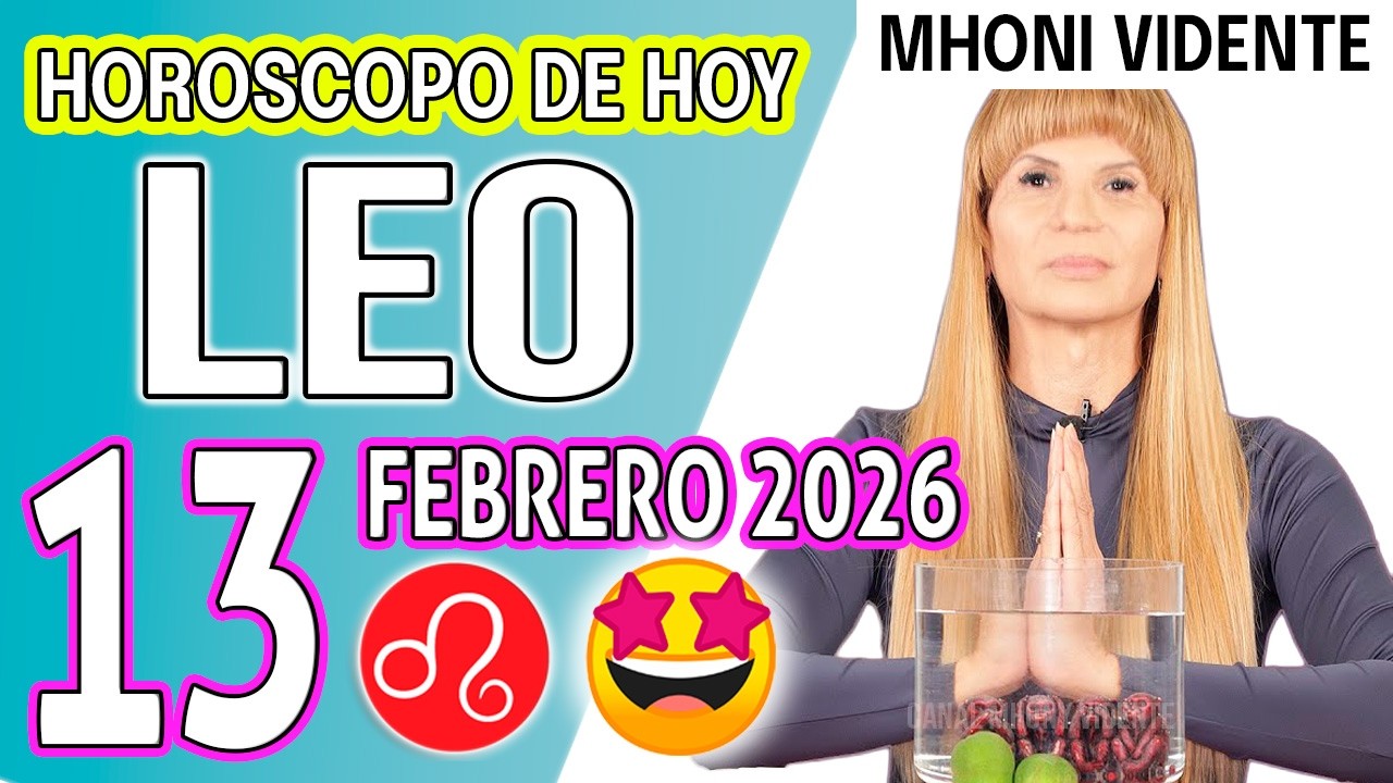 LEO ♌ 💰 SE ABRE TU PORTAL DE ABUNDANCIA HOY💰HOROSCOPO De Hoy 13 de FEBRERO 2026 Mhoni Vidente