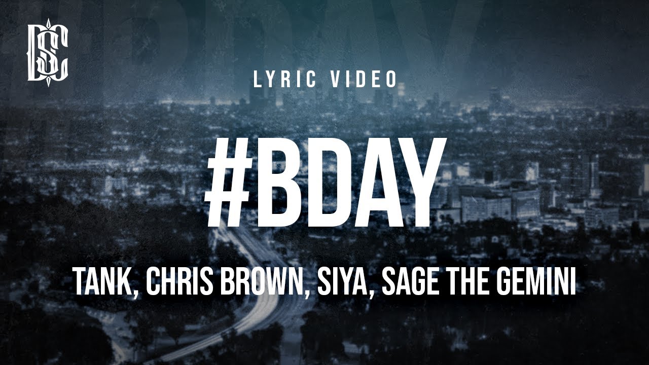 Tank feat. Chris Brown, Siya, Sage The Gemini - #Bday | Lyrics
