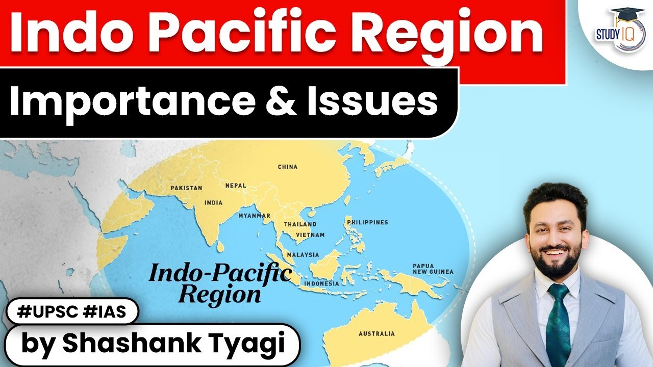 Indo-Pacific Region : Importance & Issues ? Geopolitical Impact on India | UPSC Current Affairs
