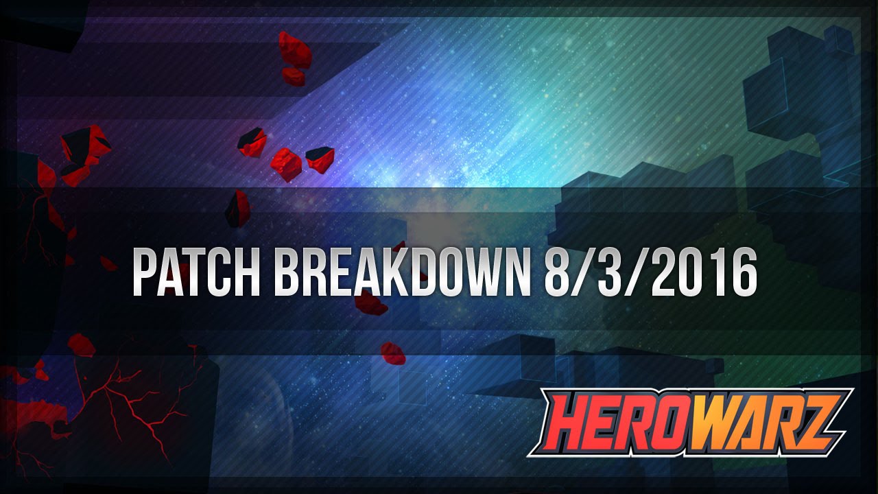 HeroWarz Official - Patch Breakdown: 8/3/2016