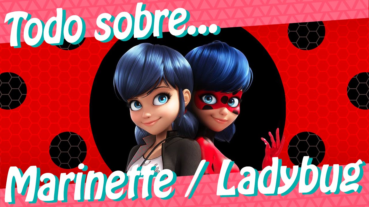 Miraculous Ladybug |🐞Todo sobre Marinette / Ladybug🐞(Temporada 1)