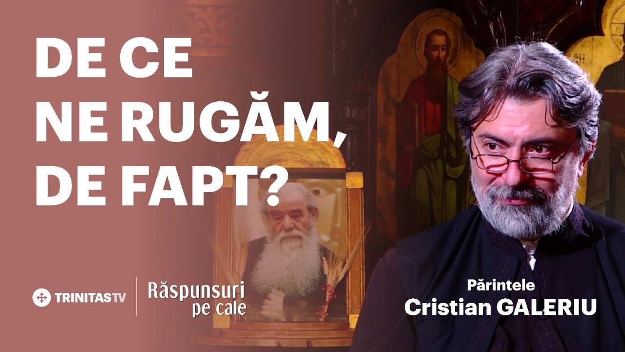 🔴 LIVE: De ce ne rugăm, de fapt? – Părintele Cristian GALERIU #RăspunsuriPeCale