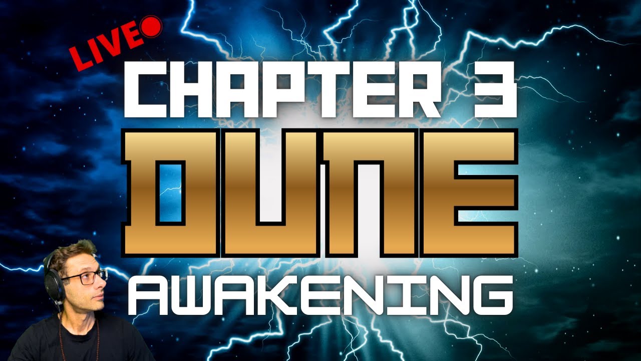 Chapter 3 | DAY 4 | Dune Awakening