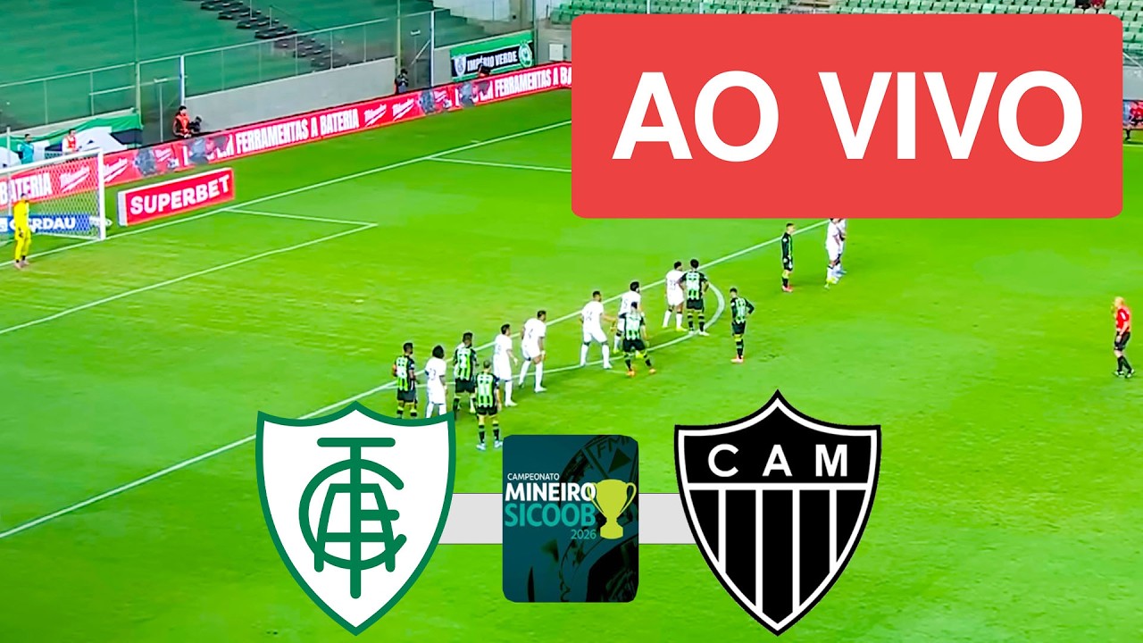 AMERICA X ATLETICO-MG AO VIVO (COM IMAGENS !!!) SEMIFINAL CAMPEONATO MINEIRO 2026 - ASSISTA AGORA!