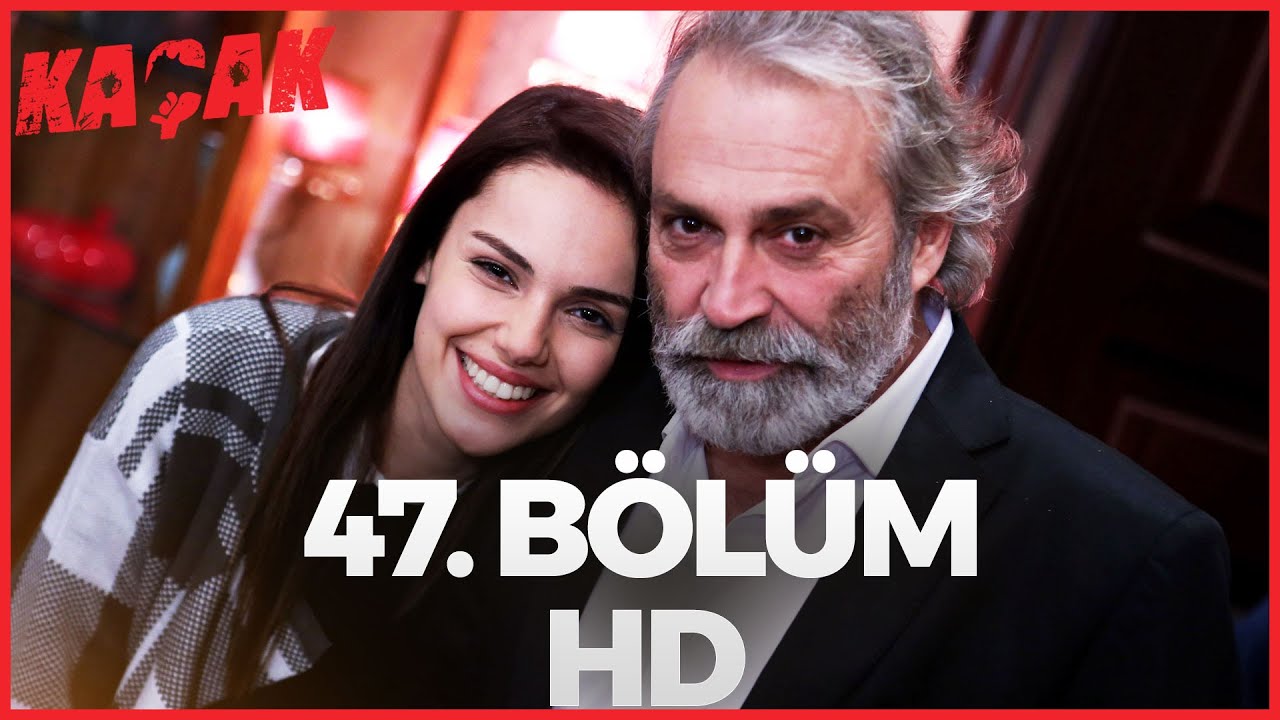 Kaçak 47. Bölüm | HD
