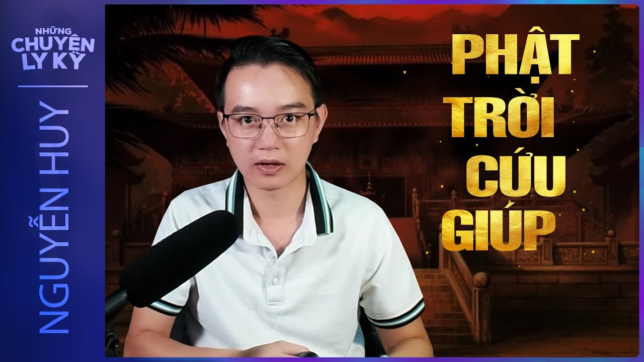 CHUYỆN MA #118: Nguyện cầu tín tâm - Phật Trời cứu giúp