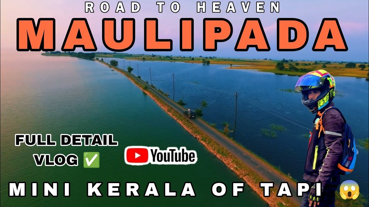 MAULIPADA TAPI RIVER📍ROAD TO HEAVEN #MAULIPADA #MINI_KERALA
