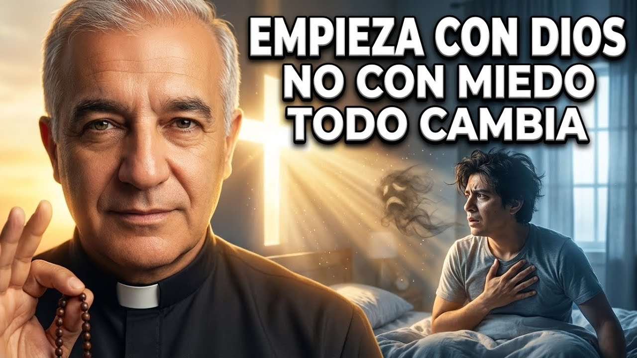 EMPIEZA tu DÍA con DIOS y NO con el MIEDO, TODO CAMBIA | Padre Ángel Espinosa