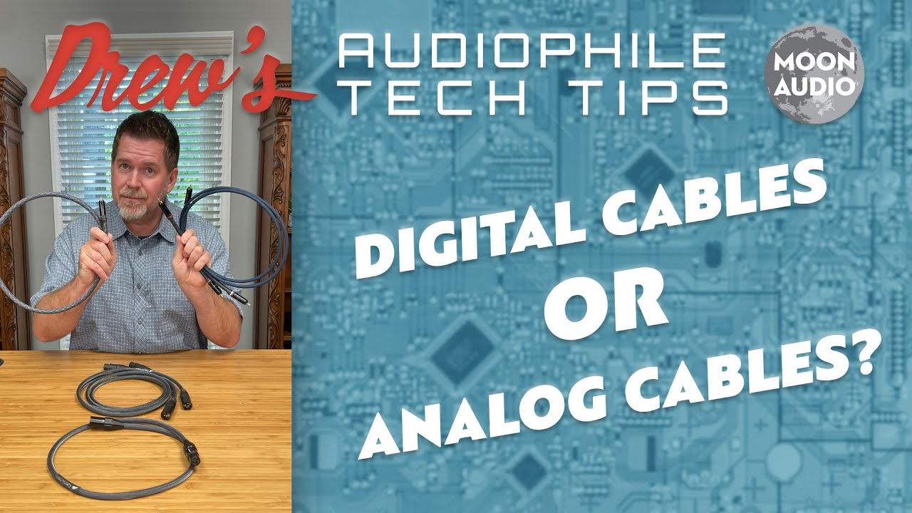 Digital Cables or Analog Cables? | Drew's Audiophile Tech Tips