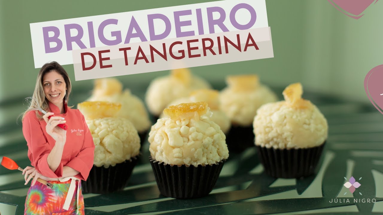 Receita de Brigadeiro de Tangerina | Sobremesa Cítrica e Deliciosa! | Julia Nigro