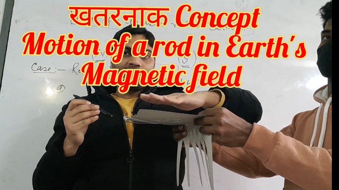Motion of a Conductor rod in Earth's Magnetic field by C B Sir