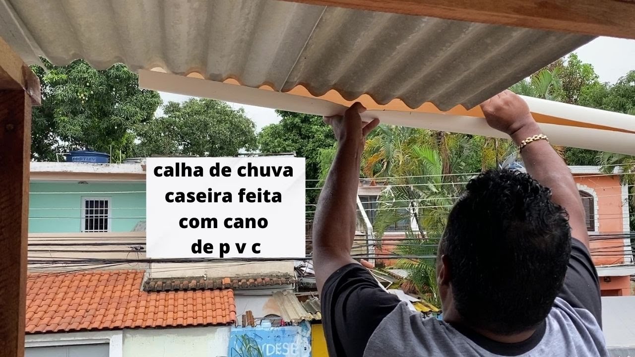 calha de chuva caseira de cano pvc pra todo tipo de telha por menos de 50 reais Economize dinheiro