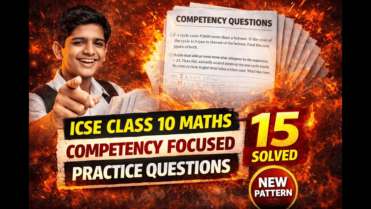 ICSE Class 10 Maths | Competency Focused Practice Questions | 15 Important Questions | New Pattern |