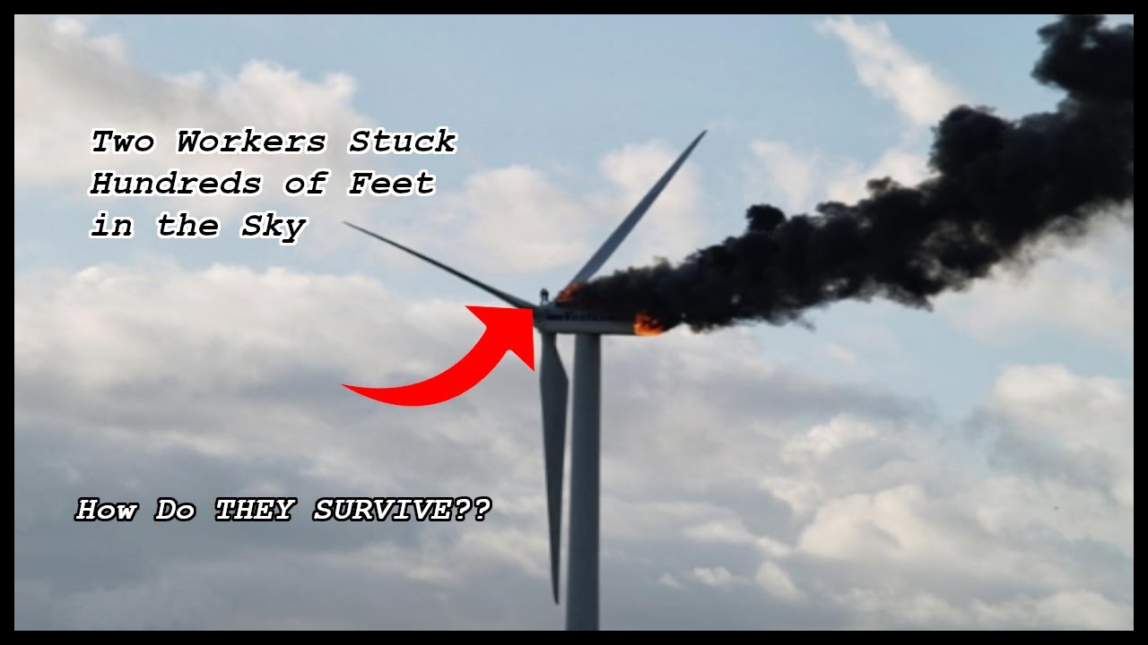 Two Men TRAPPED On Top Of BURNING Wind Turbine  |  Scary Fascinating