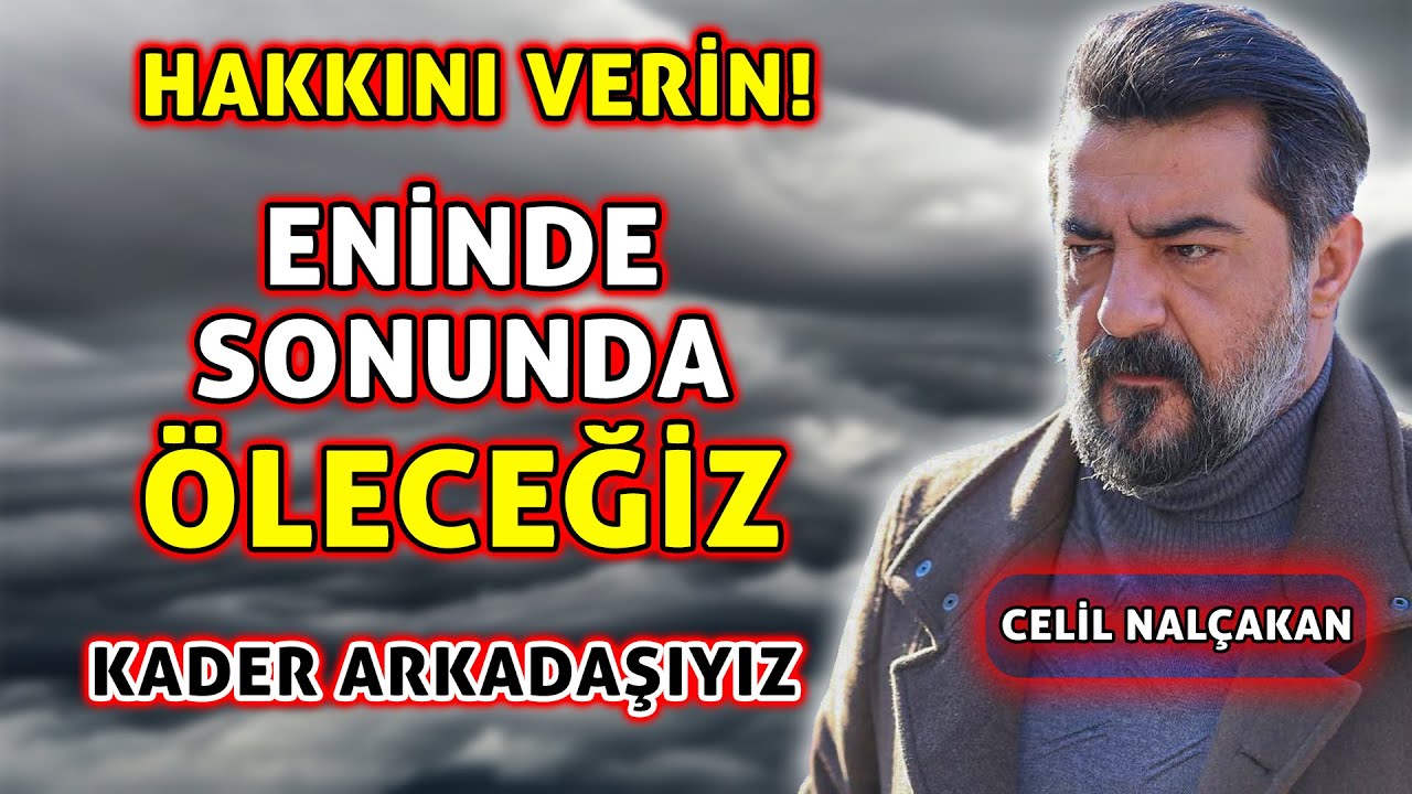 ÇOK ZOR EZBERLİYOR, ASLA UNUTMUYORUM! - CELİL NALÇAKAN