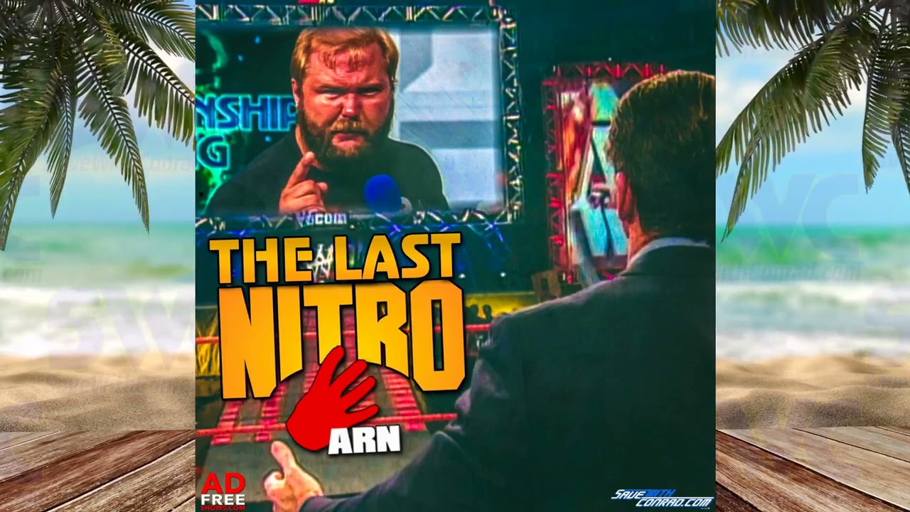 ARN #81: The Last WCW Nitro