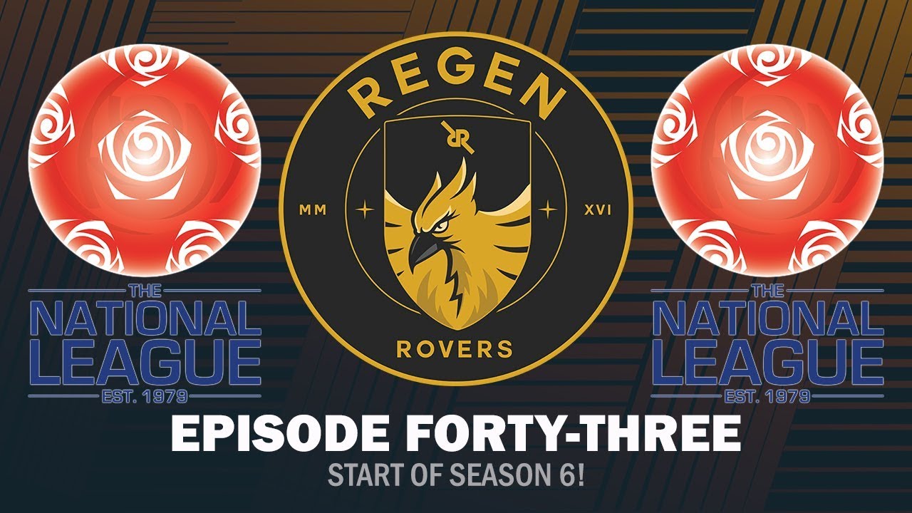 Regen Rovers | Episode 43 - Start of Season 6! | Football Manager 2019
