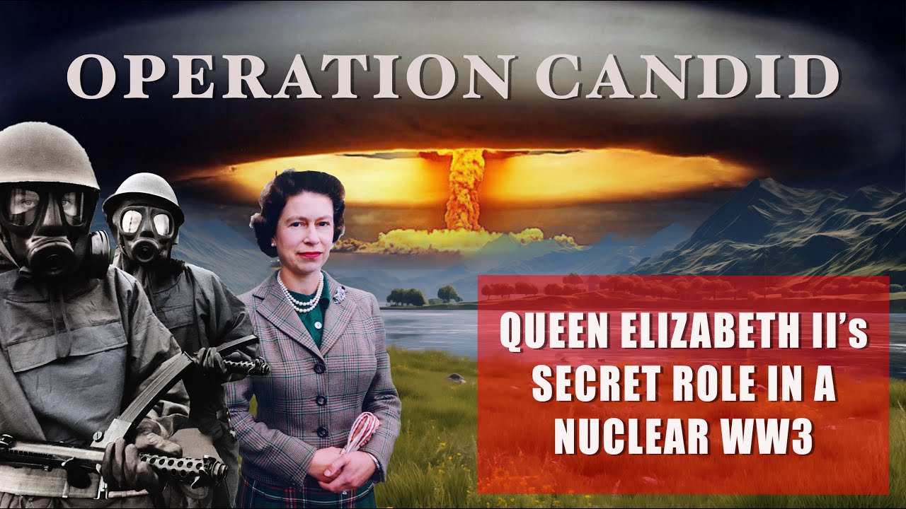 Operation Candid | Queen Elizabeth II Secret Role in WW3