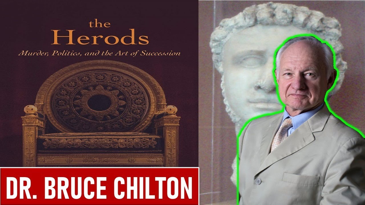 The Herods: Murder, Politics, and the Art of Succession - Dr. Bruce Chilton
