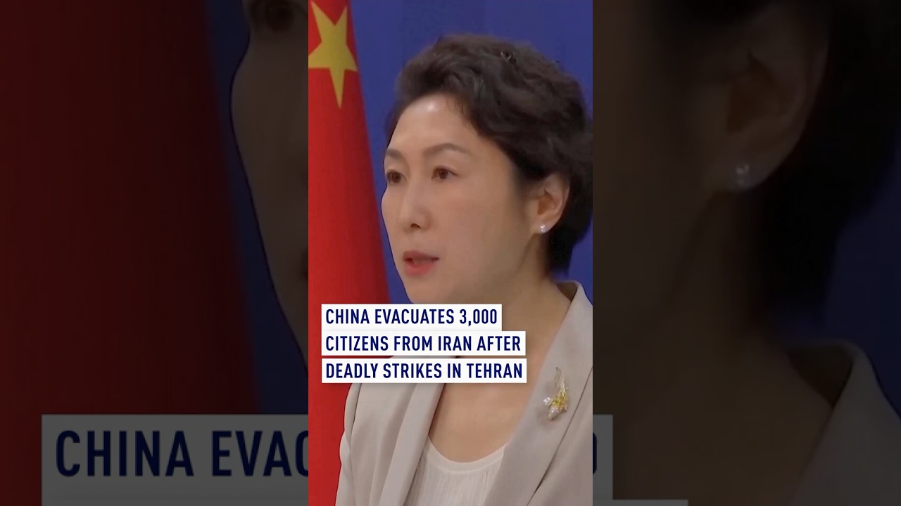 China evacuates 3,000 citizens from Iran after deadly strikes in Tehran
