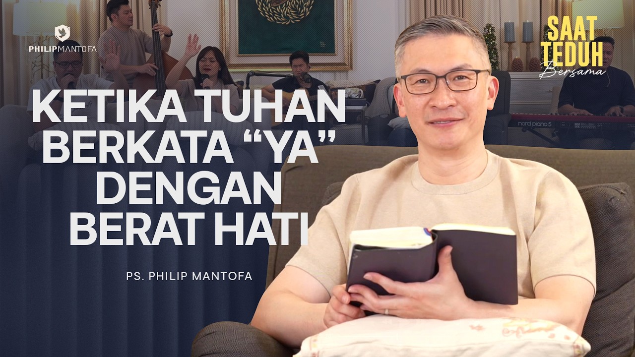 KETIKA TUHAN BERKATA “YA” DENGAN BERAT HATI - Saat Teduh Bersama | 25 Feb 2026 (Official)