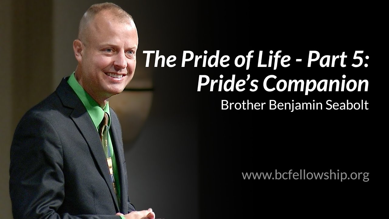 240818 - Benjamin Seabolt: The Pride of Life - Part 5: Pride's Companion