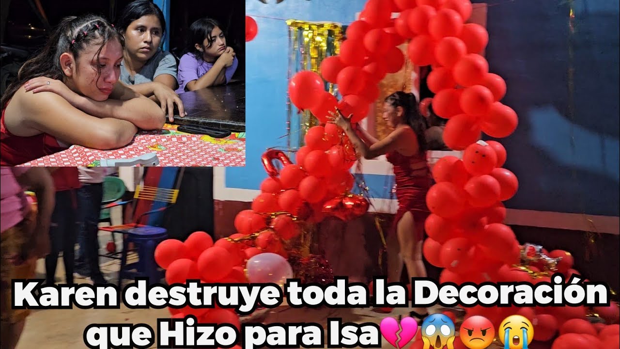 Santo Dios Karen Llorando Destruye toda la Decoración que hizo para Isa😱😭Llorando dice todo esto😭💔