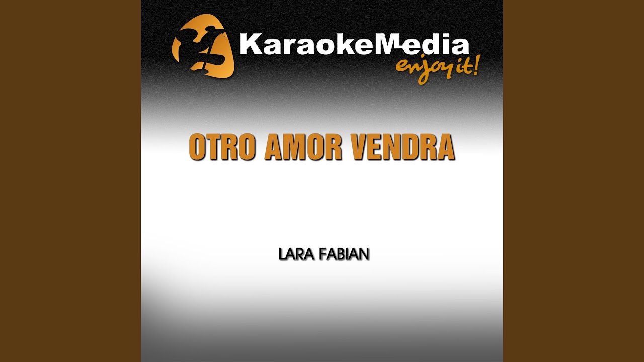 Otro Amor Vendrá (Karaoke Version) (In the Style of Lara Fabian)