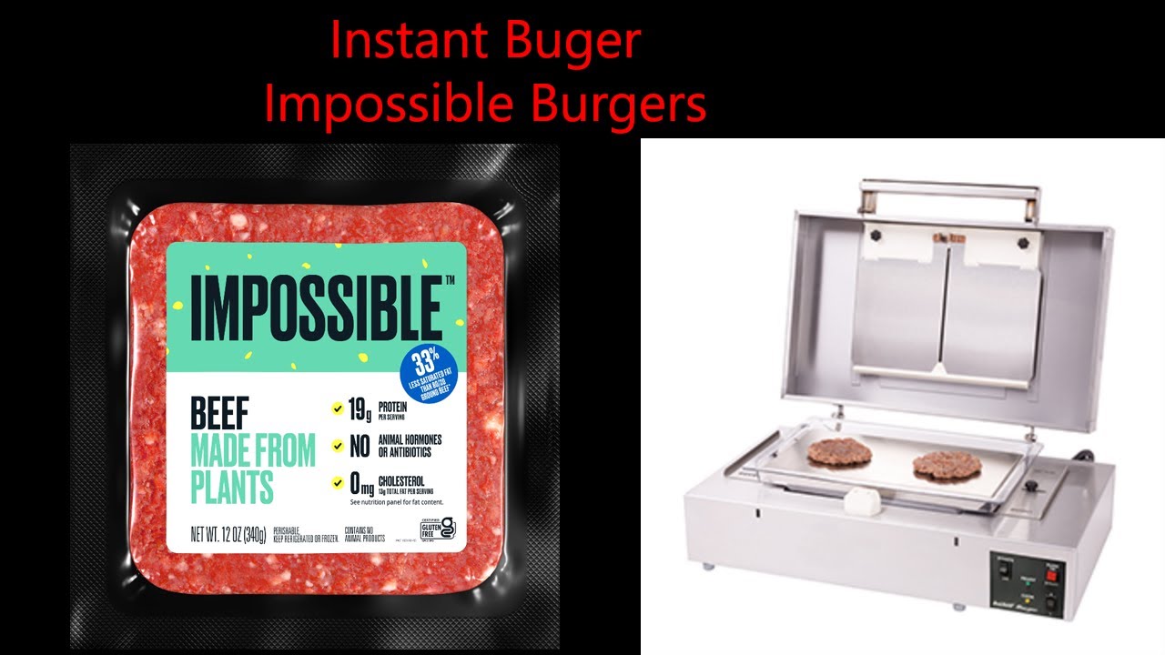 Instant Burger - Impossible Burgers 45 Seconds