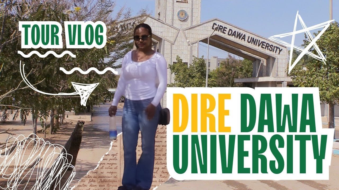 Dire Dawa university vlog(ድሬ ደዋ ዩኒቨርስቲ ውሎ)