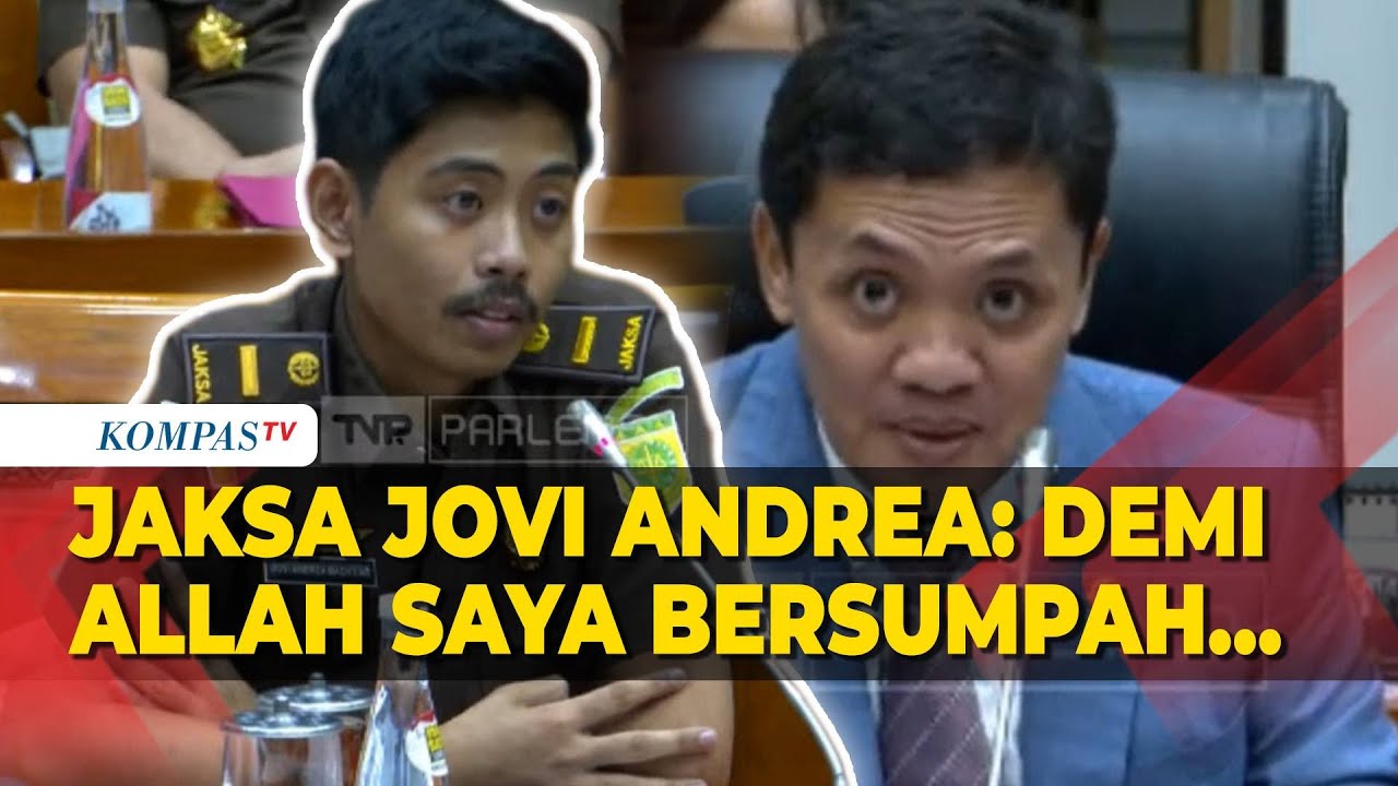 [FULL] Penjelasan Jaksa Jovi Andrea Bachtiar, hingga Ucapkan Sumpah di Depan Komisi III DPR RI