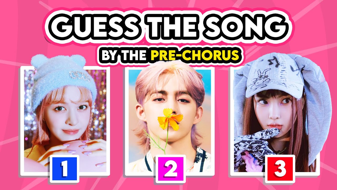 GUESS THE 2023 KPOP SONG BY THE PRE-CHORUS