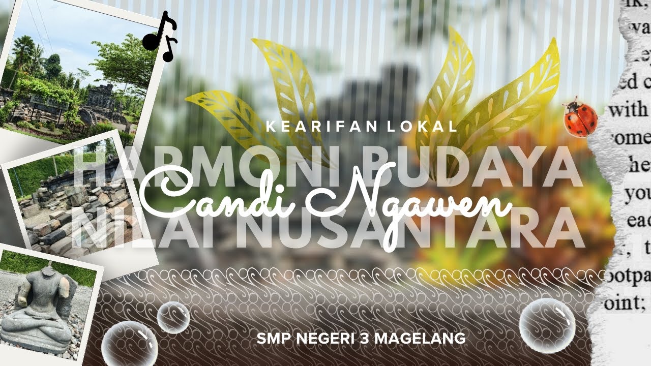 Kearifan Lokal [ HARMONI BUDAYA & NILAI NUSANTARA : CANDI NGAWEN ] SMP NEGERI 3 MAGELANG