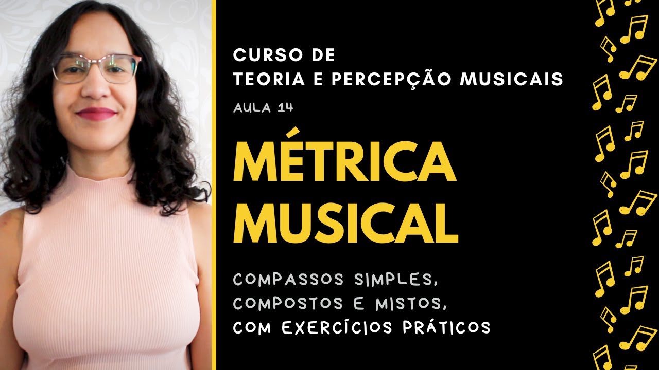 COMPASSOS SIMPLES, COMPOSTOS E MISTOS | Aula 14 | Curso de Teoria e Percep&ccedil;&atilde;o Musicais