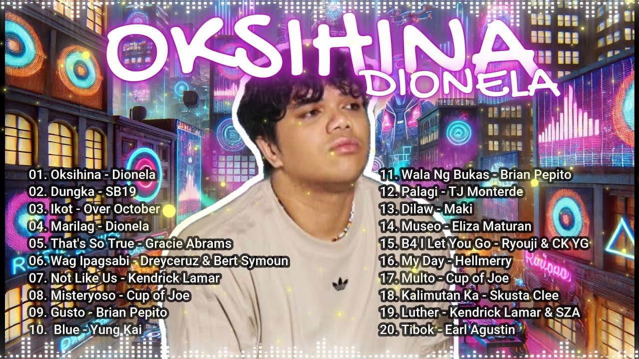 ✨ OKSIHINA - DIONELA | Trending Songs & Chart-Toppers Philippines ✨ OPM SONGS 2025 ✨