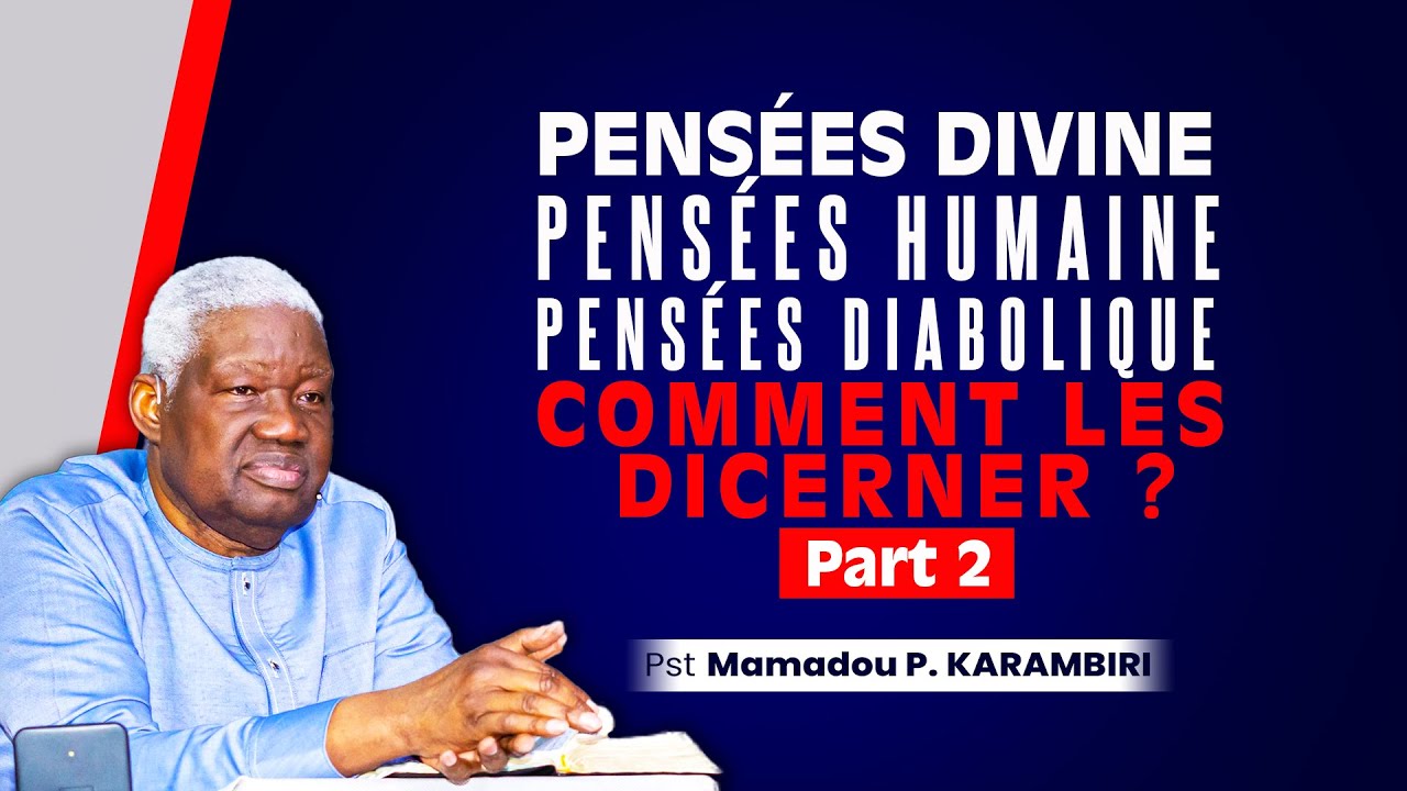 Pensées: divines, humaines, sataniques comment les discerner 2 | Pasteur Mamadou Philippe KARAMBIRI