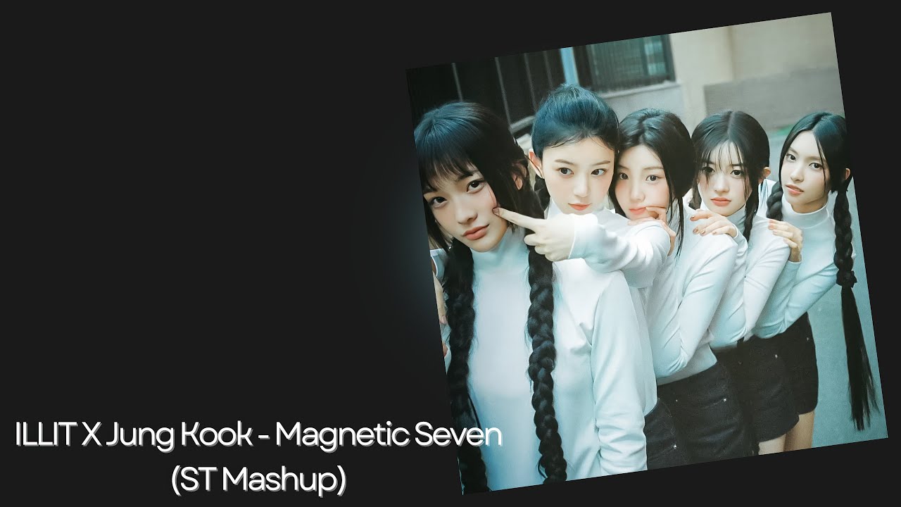 ILLIT (아일릿) X Jung Kook - Magnetic Seven (ST Mashup)
