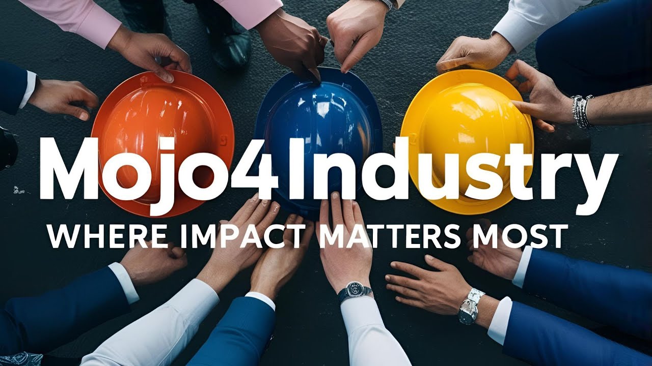 Mojo4Industry | Where Impact Matters Most